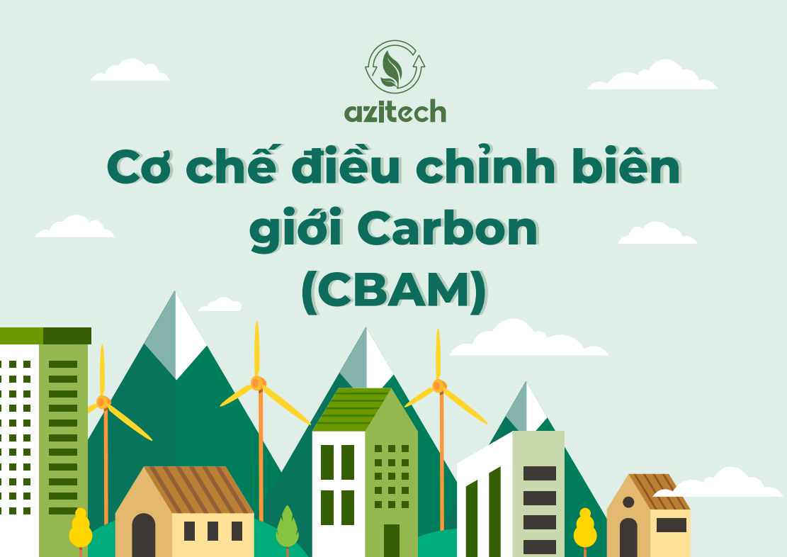 BẢN TIN PHÂN TÍCH AZITECH/GREEN GO VỀ CÁC CẬP NHẬT CỦA CBAM